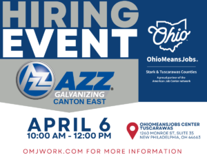 AZZ Galvanizing Canton East hiring event flyer with event details for April 6 at OhioMeansJobs Tuscarawas County in New Philadelphia, Ohio.