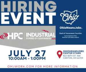Hiring event at OhioMeansJobs with on-the-spot interviews for multiple open positions on July 27 from 10 AM-1 PM. HPC Industrial Powered by Clean Harbors