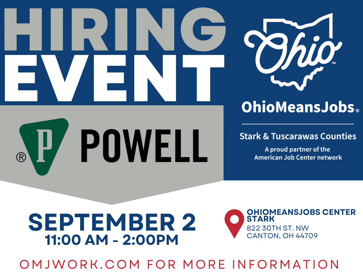 HIRING EVENT – Powell Electrical Systems Wednesday, September 2 11:00 a.m. – 2:00 p.m. OhioMeansJobs Stark County 822 30th St. NW Canton, OH 44709